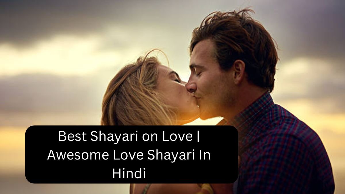 99+ Best Shayari on Love | Awesome Love Shayari In Hindi 1 shayari on love,love shayari,love shayari😍,love shayari in hindi,love shayari in english shayari on love shayari on love