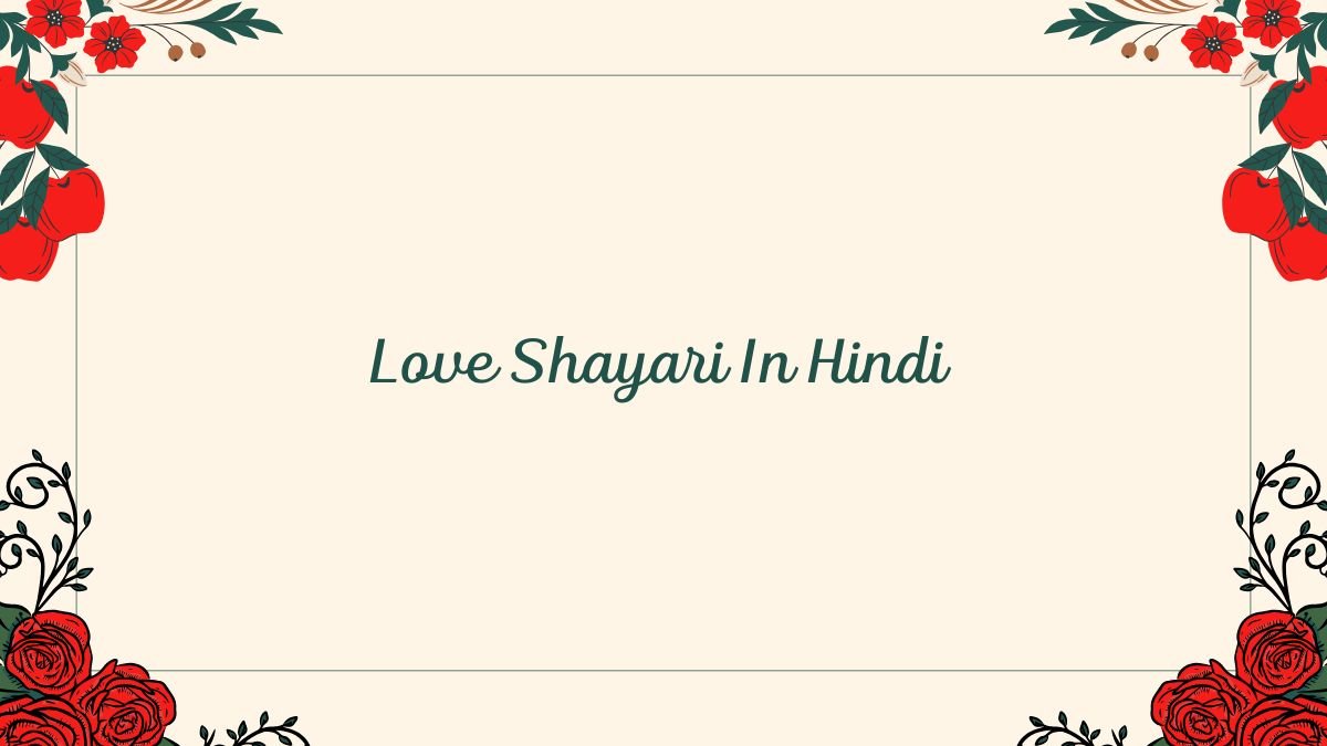 Love Shayari In Hindi 1 love shayari in hindi,love shayari,रोमांटिक शायरी,लव शायरी इन हिंदी,बेस्ट हिंदी लव शायरी love shayari in hindi love shayari in hindi
