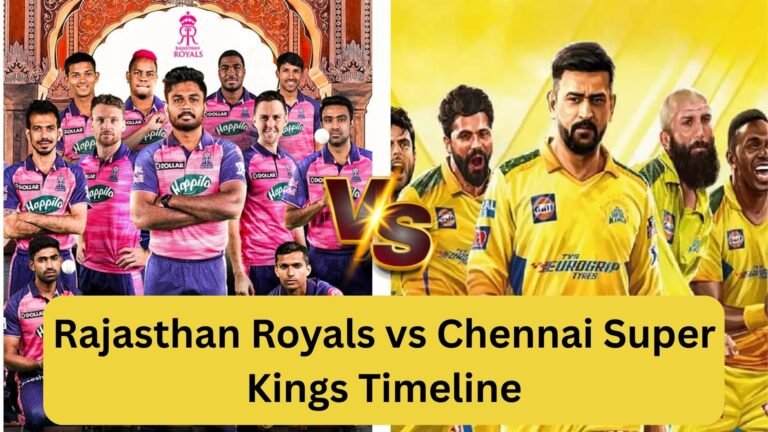 rajasthan royals vs chennai super kings timeline